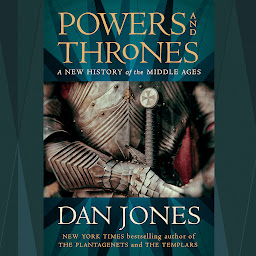 Icon image Powers and Thrones: A New History of the Middle Ages