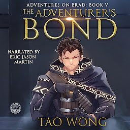 「The Adventurer's Bond: Book 5 of the Adventures on Brad: A Young Adult Fantasy LitRPG」のアイコン画像