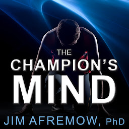 Зображення значка The Champion's Mind: How Great Athletes Think, Train, and Thrive