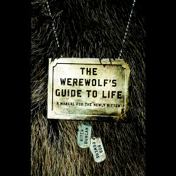 Immagine dell'icona The Werewolf's Guide to Life: A Manual for the Newly Bitten