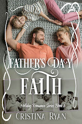 Icon image Father's Day Faith: A Clean Single Dad Friends to Lovers Romance