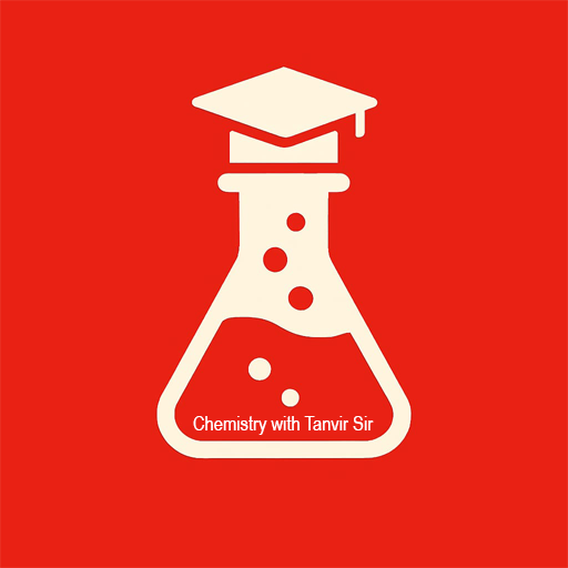 Chemistry with Tanvir Sir