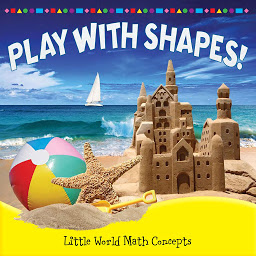 Obraz ikony: Play with Shapes!: Little World Math Concepts