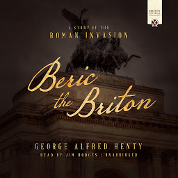 Icon image Beric the Briton: A Story of the Roman Invasion