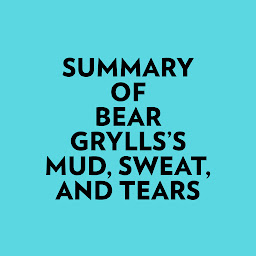 Slika ikone Summary of Bear Grylls's Mud, Sweat, And Tears