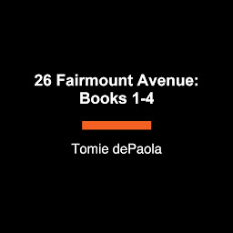 Icon image 26 Fairmount Avenue: Books 1-4: 26 Fairmount Avenue; Here We All Are; On My Way; What a Year!