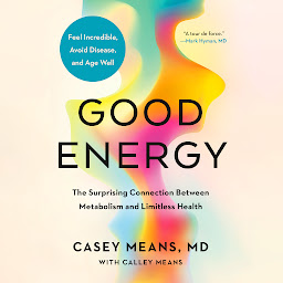 「Good Energy: The Surprising Connection Between Metabolism and Limitless Health」圖示圖片