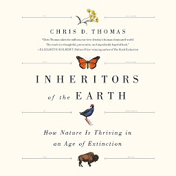 Icon image Inheritors of the Earth: How Nature Is Thriving in an Age of Extinction