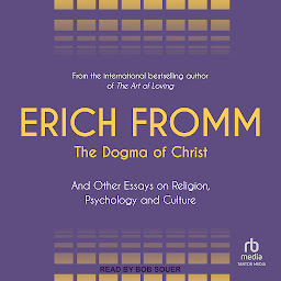 Icon image The Dogma of Christ: And Other Essays on Religion, Psychology and Culture