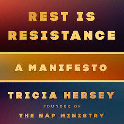 Icon image Rest Is Resistance: A Manifesto