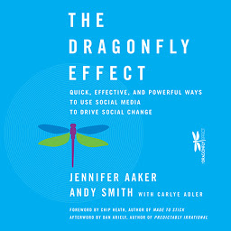 Imagen de icono The Dragonfly Effect: Quick, Effective, and Powerful Ways To Use Social Media to Drive Social Change