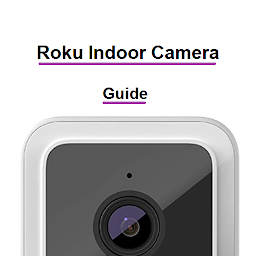 Roku Indoor Camera Guide: Download & Review