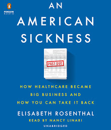 图标图片“An American Sickness: How Healthcare Became Big Business and How You Can Take It Back”