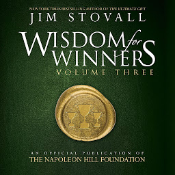 Icon image Wisdom for Winners Volume Three: An Official Publication of The Napoleon Hill Foundation