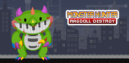 Ragdoll Destroy Monster Hunter