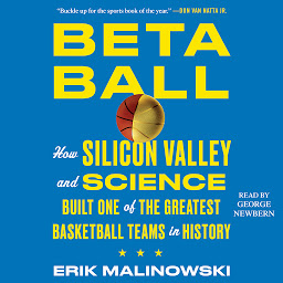 Icon image Betaball: How Silicon Valley and Science Built One of the Greatest Basketball Teams in History