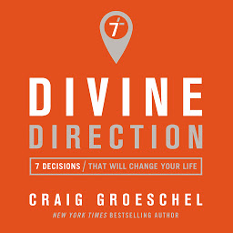 Symbolbild für Divine Direction: 7 Decisions That Will Change Your Life