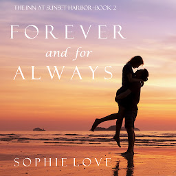 Icon image Forever and For Always (The Inn at Sunset Harbor—Book 2)