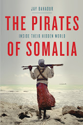 Icon image The Pirates of Somalia: Inside Their Hidden World
