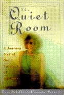 Icon image The Quiet Room: A Journey Out of the Torment of Madness