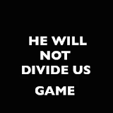 He will not divide us game icon