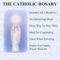 Obraz ikony: The Catholic Rosary: Pray the Rosary Audio Book