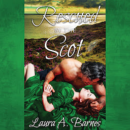 Icon image Rescued By the Scot : A Steamy Historical Mystery Romance