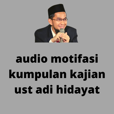 audio ust adi hidayat kajian