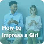 Cover Image of डाउनलोड How to Impress a Girl on Chat 1.5 APK