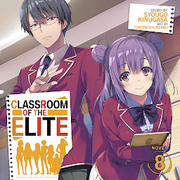 Icon image Classroom of the Elite (Light Novel) Vol. 8