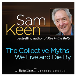 Icon image The Collective Myths We Live and Die By