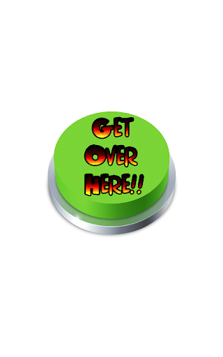 Get Over Here Button Screen 3