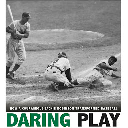 Icon image Daring Play: How a Courageous Jackie Robinson Transformed Baseball