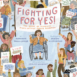 Icon image Fighting For YES! (Audio Descriptive): The Story of Disability Rights Activist Judith Heumann