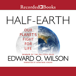 Icon image Half-Earth: Our Planet's Fight for Life