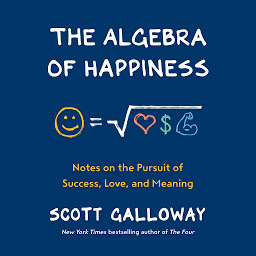 Icon image The Algebra of Happiness: Notes on the Pursuit of Success, Love, and Meaning