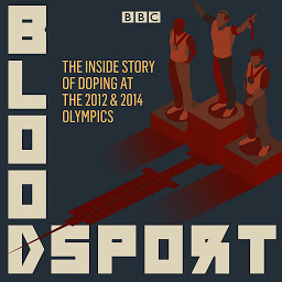 Obraz ikony: Bloodsport: The inside story of doping at the 2012 and 2014 Olympics