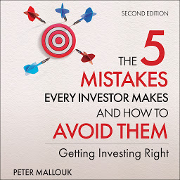 Icon image The 5 Mistakes Every Investor Makes and How to Avoid Them: Getting Investing Right, 2nd Edition