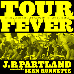 Icon image Tour Fever: The Armchair Cyclist's Guide to the Tour de France