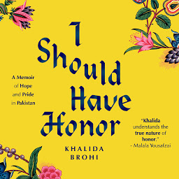 Symbolbild für I Should Have Honor: A Memoir of Hope and Pride in Pakistan