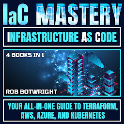 Icon image IaC Mastery: Infrastructure As Code: Your All-In-One Guide To Terraform, AWS, Azure, And Kubernetes