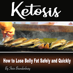 Obraz ikony: Ketosis: How to Lose Belly Fat Safely and Quickly