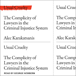 Icon image Usual Cruelty: The Complicity of Lawyers in the Criminal Justice System