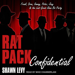 Image de l'icône Rat Pack Confidential: Frank, Dean, Sammy, Peter, Joey and the Last Great Show Biz Party