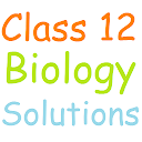 Class 12 Biology Solutions 