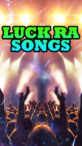 Luck Ra Songs