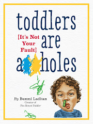 Piktogramos vaizdas („Toddlers Are A**holes: It's Not Your Fault“)