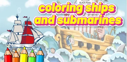 coloring ships and submarines
