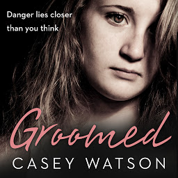 Obraz ikony: Groomed: Danger lies closer than you think