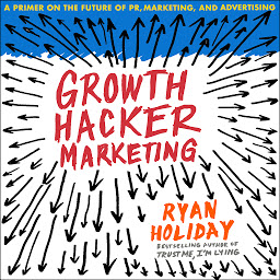 Imatge d'icona Growth Hacker Marketing: A Primer on the Future of PR, Marketing, and Advertising